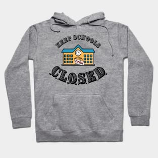 Keep schools closed and kids safe Hoodie